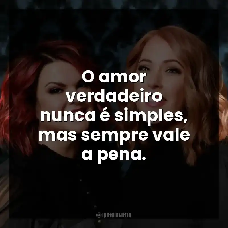 O amor verdadeiro nunca é simples, mas sempre vale a pena.