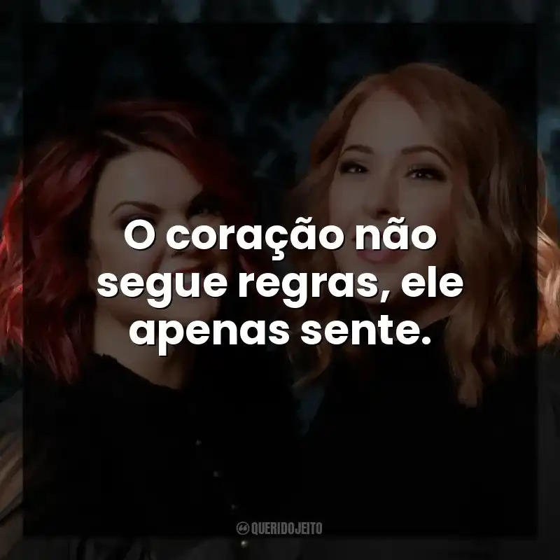O coração não segue regras, ele apenas sente.