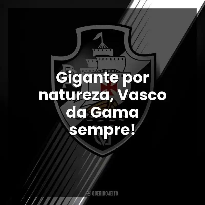 Gigante por natureza, Vasco da Gama sempre!