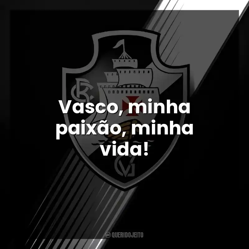 Vasco, minha paixão, minha vida!
