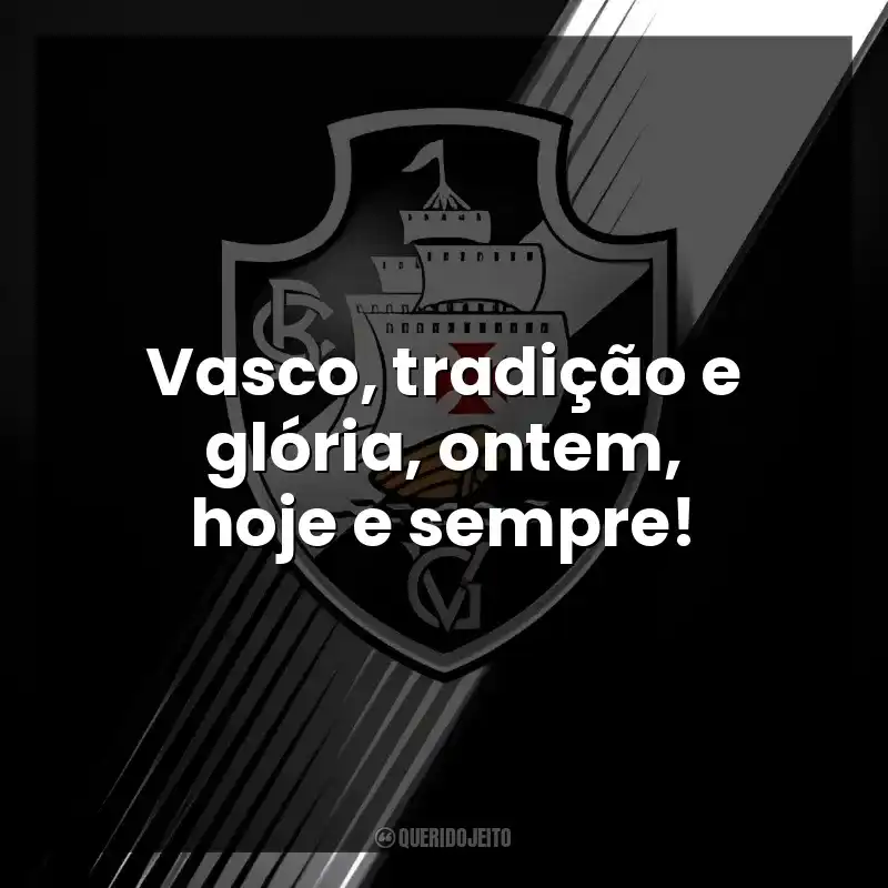 Vasco, tradição e glória, ontem, hoje e sempre!
