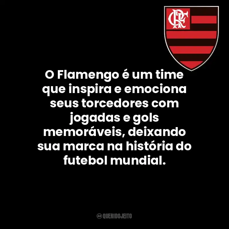 O Flamengo é um time que inspira e emociona seus torcedores com jogadas e gols memoráveis, deixando sua marca na história do futebol mundial.