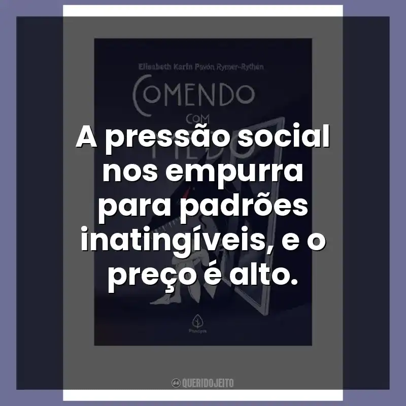 A pressão social nos empurra para padrões inatingíveis, e o preço é alto.