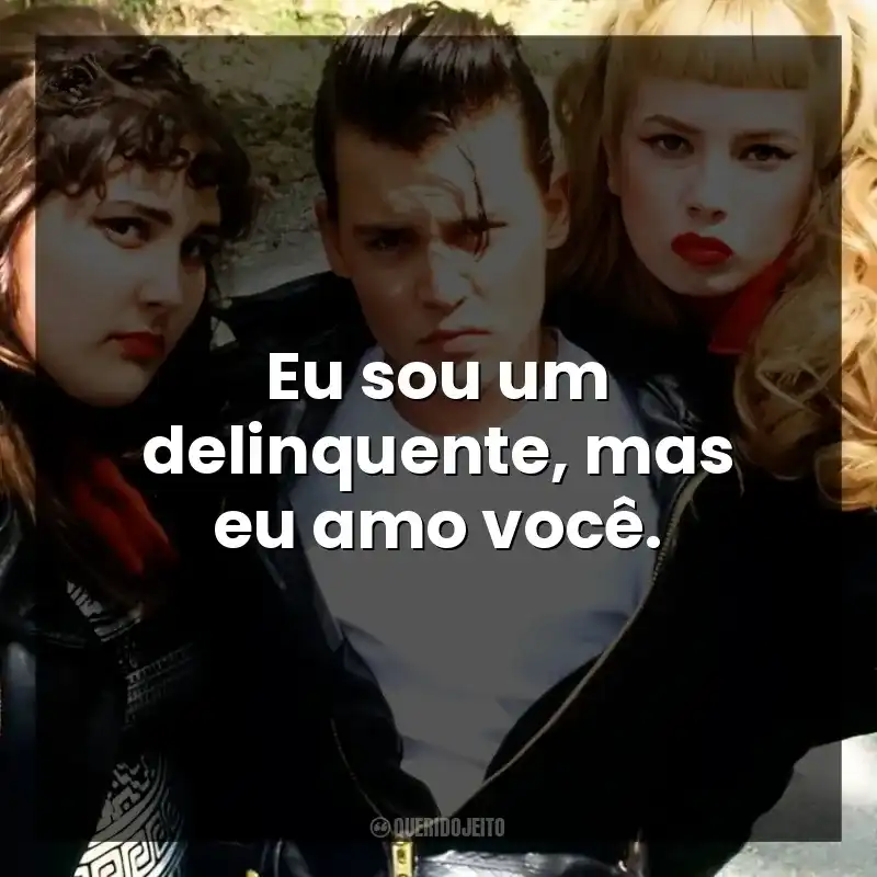 Eu sou um delinquente, mas eu amo você.