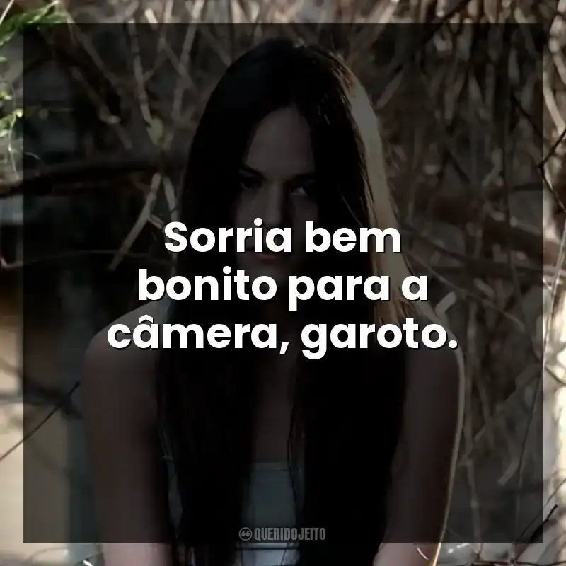 Sorria bem bonito para a câmera, garoto.