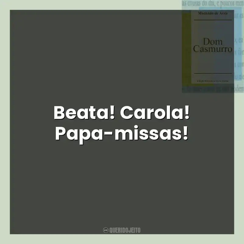 Beata! Carola! Papa-missas!