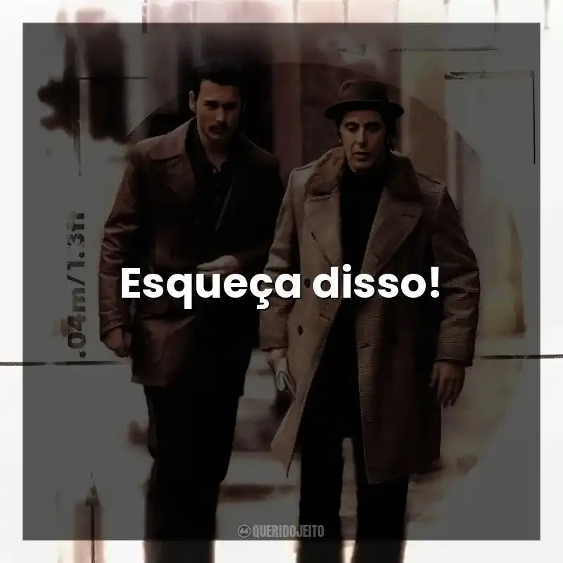 Esqueça disso!