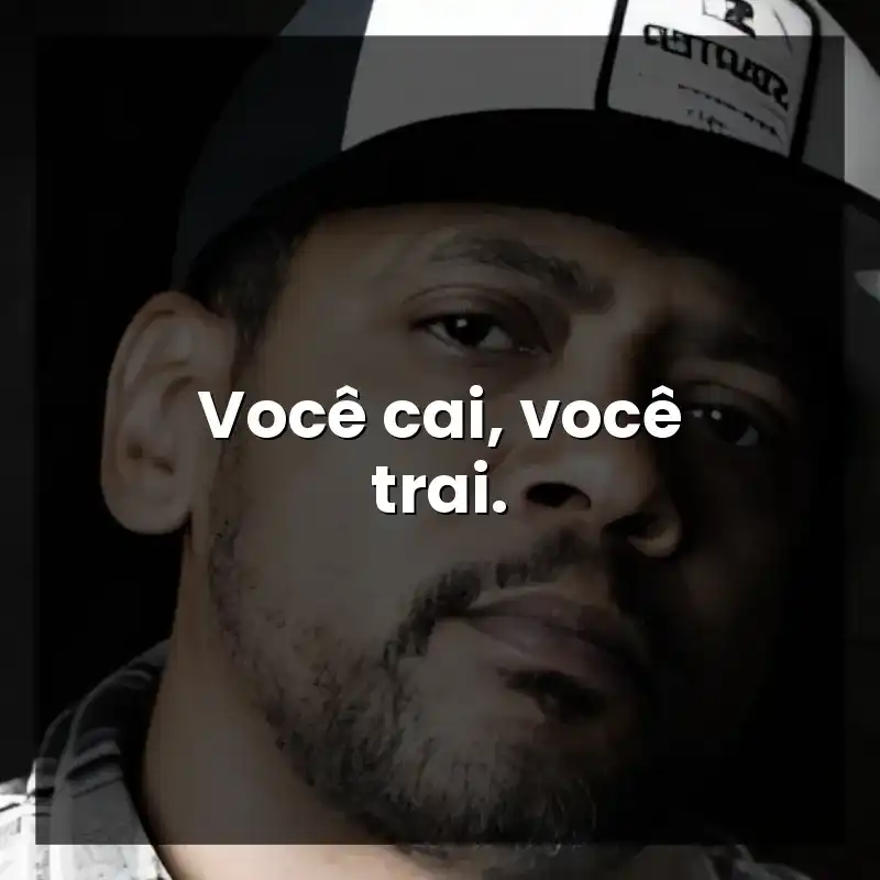 Você cai, você trai.