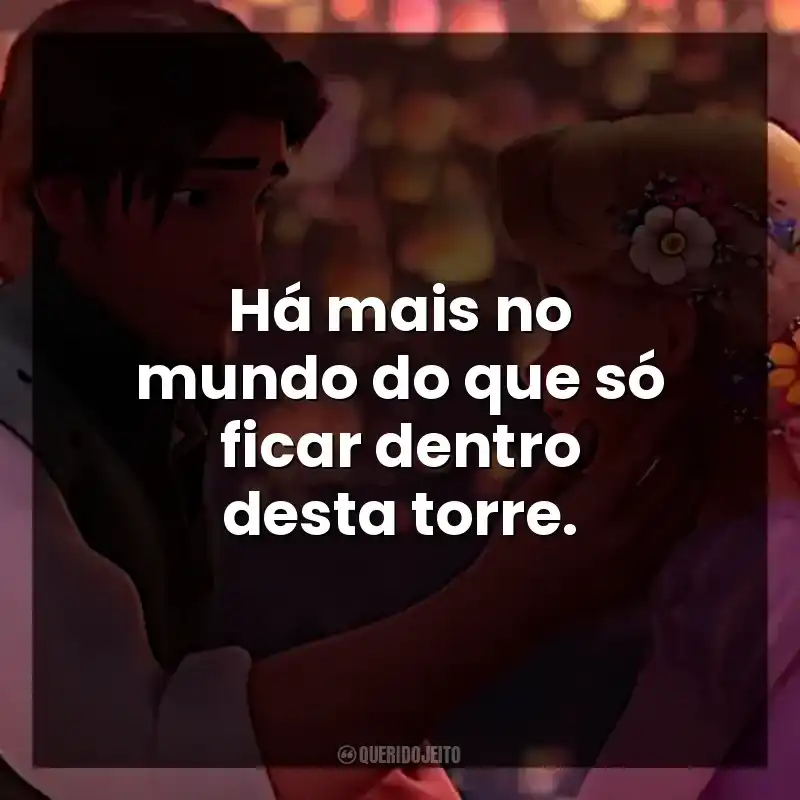 Há mais no mundo do que só ficar dentro desta torre.