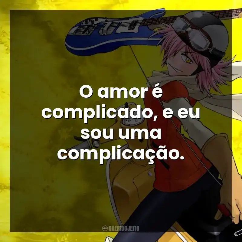 O amor é complicado, e eu sou uma complicação.