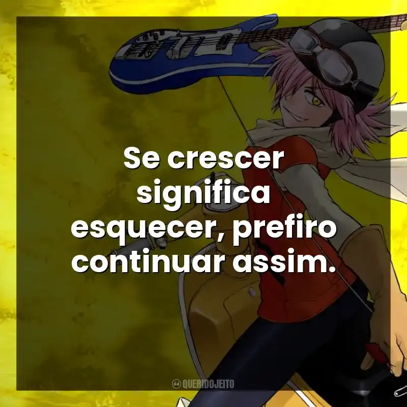 Se crescer significa esquecer, prefiro continuar assim.