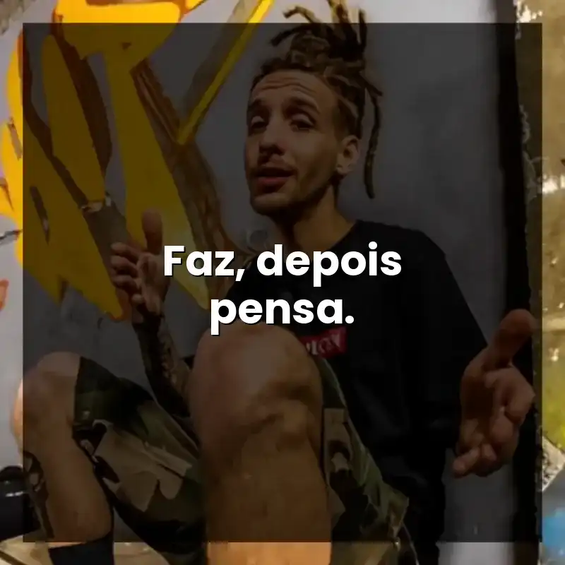 Faz, depois pensa. – Haikaiss