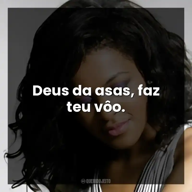 Deus da asas, faz teu vôo.