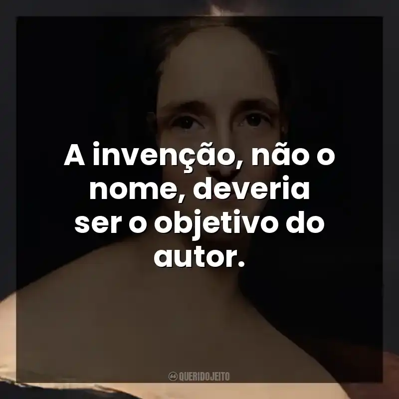 A invenção, não o nome, deveria ser o objetivo do autor.