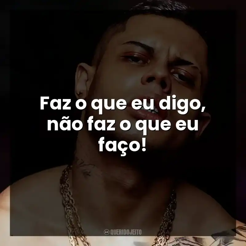 Faz o que eu digo, não faz o que eu faço!
