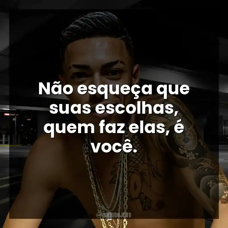 Não esqueça que suas escolhas, quem faz elas, é você.