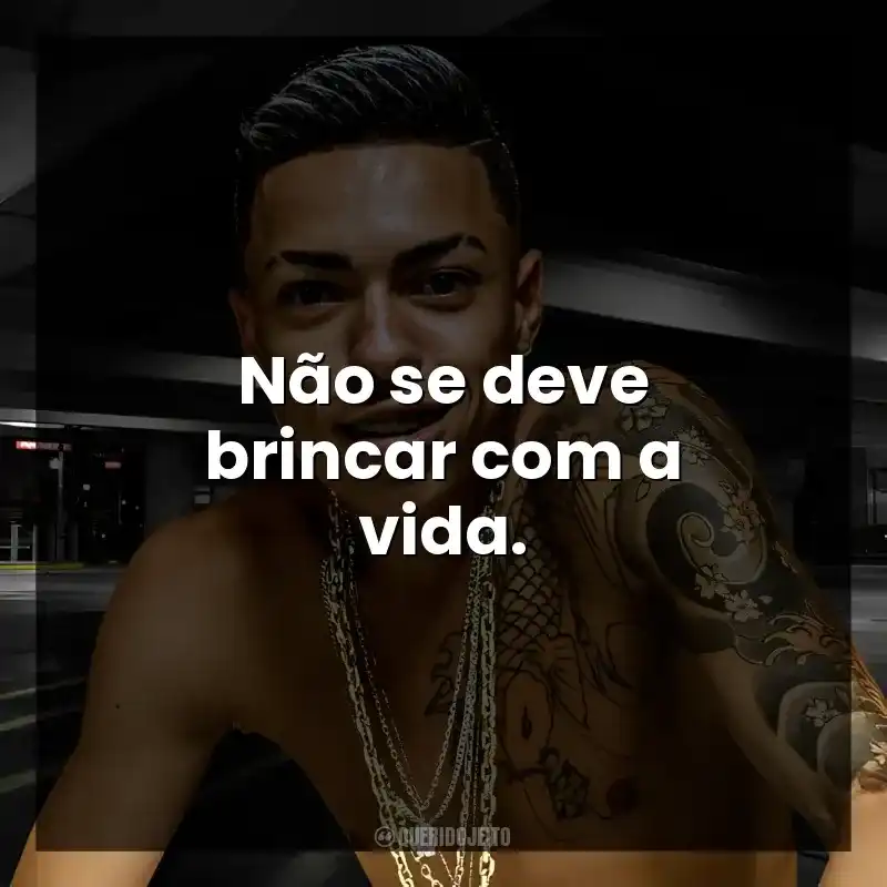 Não se deve brincar com a vida.