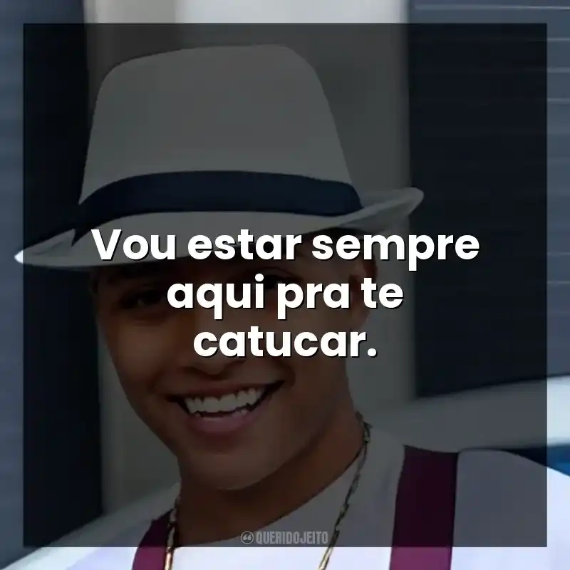 Vou estar sempre aqui pra te catucar.