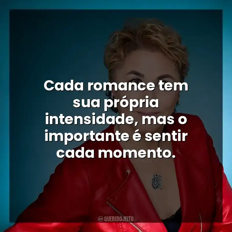Cada romance tem sua própria intensidade, mas o importante é sentir cada momento.