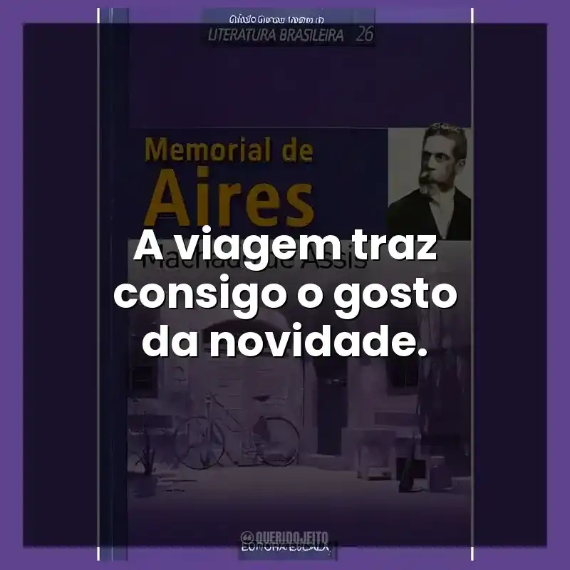 A viagem traz consigo o gosto da novidade.