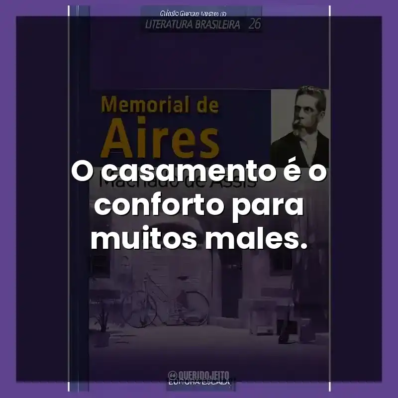 O casamento é o conforto para muitos males.