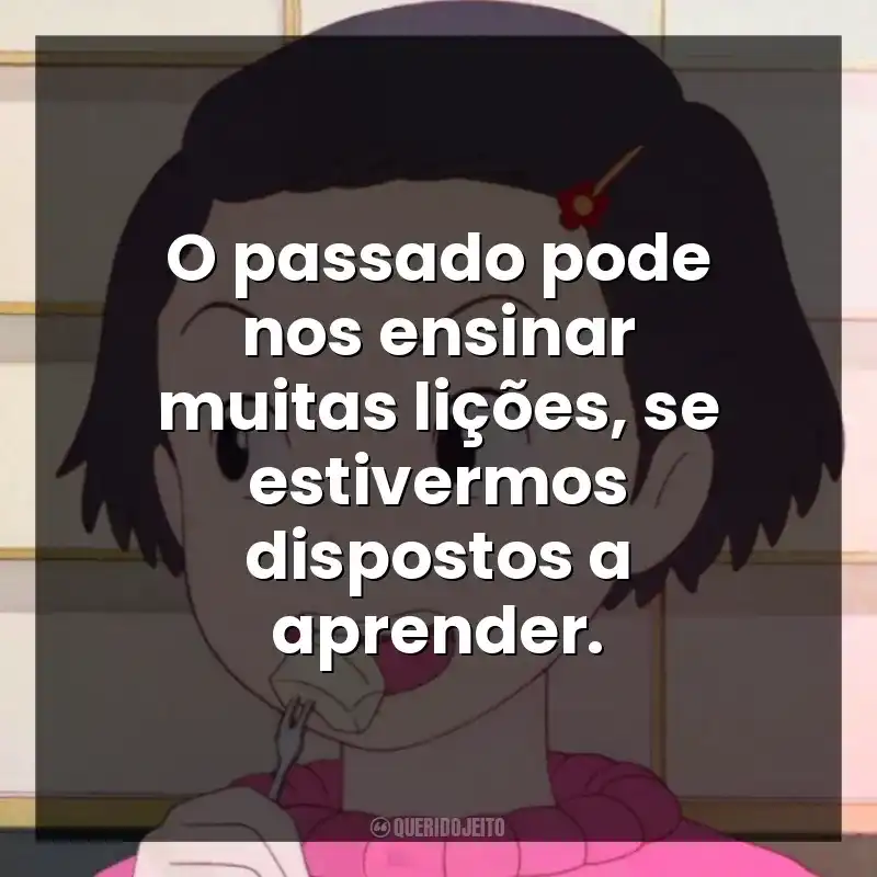 O passado pode nos ensinar muitas lições, se estivermos dispostos a aprender.