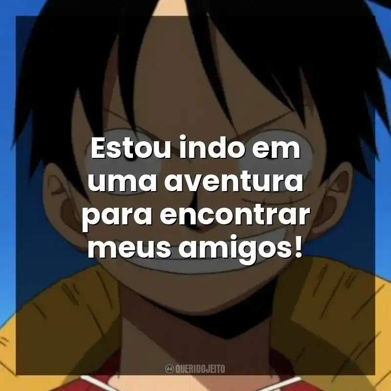 Estou indo em uma aventura para encontrar meus amigos!