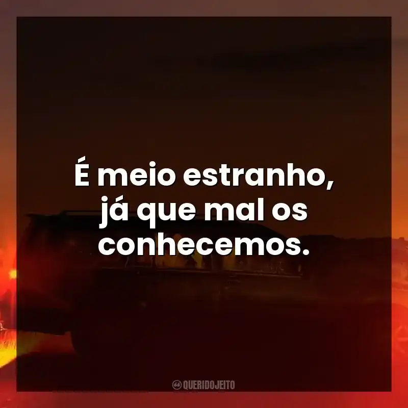Não Fale o Mal frases do filme: É meio estranho, já que mal os conhecemos.