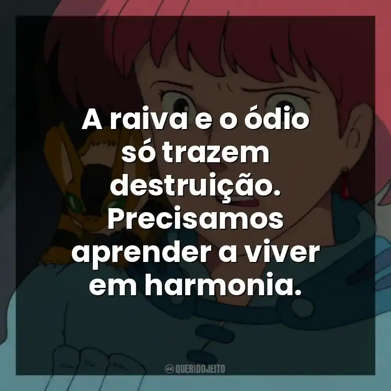 A raiva e o ódio só trazem destruição. Precisamos aprender a viver em harmonia.