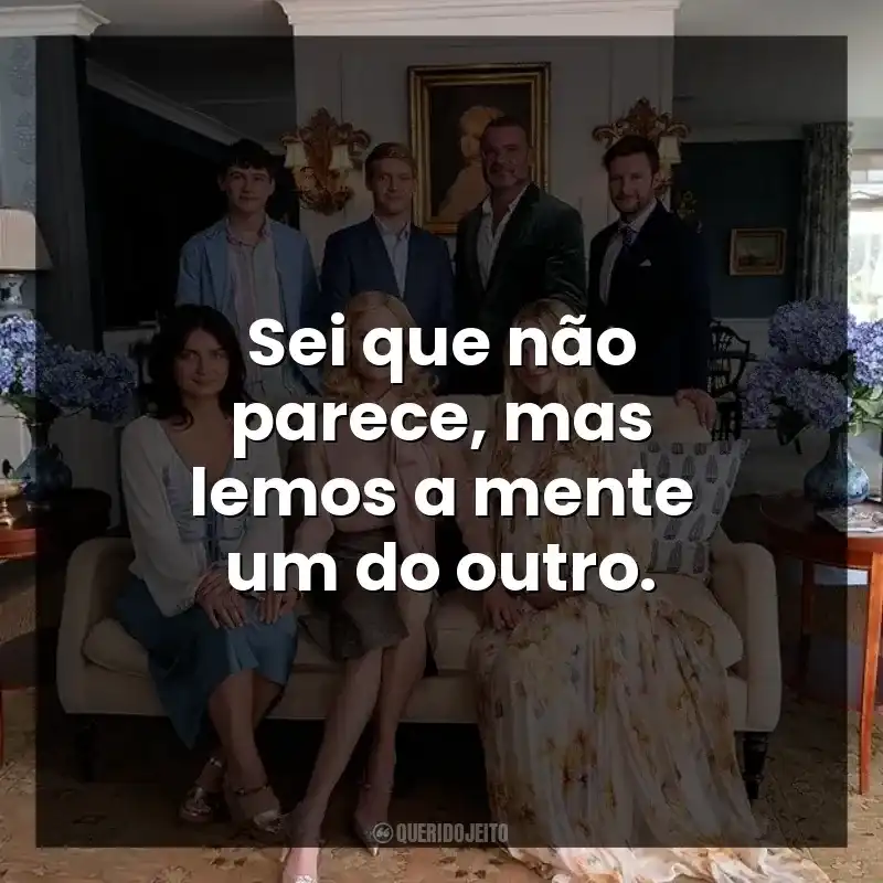 Sei que não parece, mas lemos a mente um do outro.
