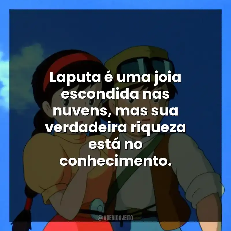 Laputa é uma joia escondida nas nuvens, mas sua verdadeira riqueza está no conhecimento.