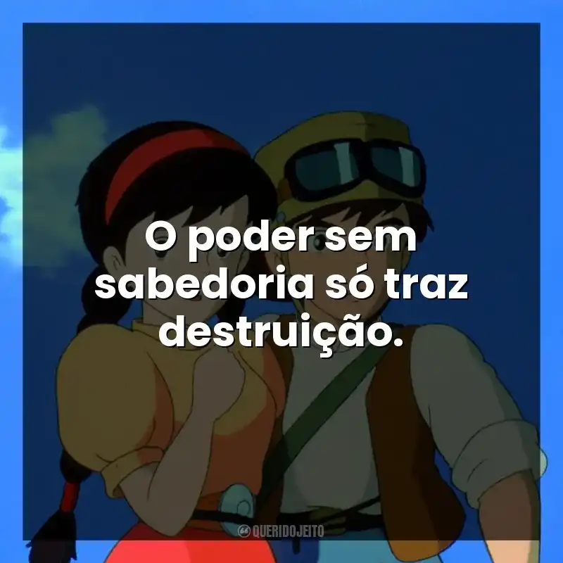 O poder sem sabedoria só traz destruição.