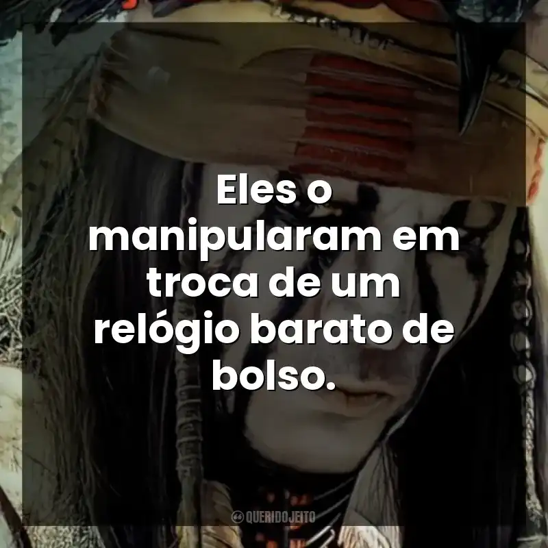 Eles o manipularam em troca de um relógio barato de bolso.