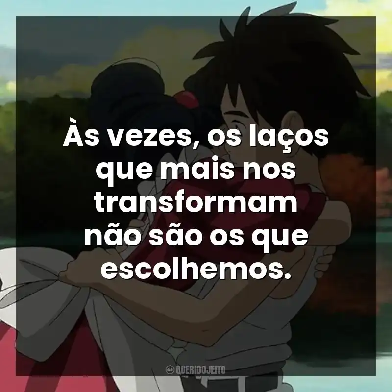 Às vezes, os laços que mais nos transformam não são os que escolhemos.