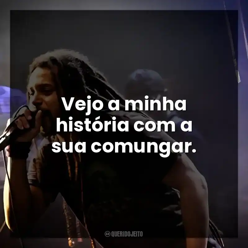 Vejo a minha história com a sua comungar.
