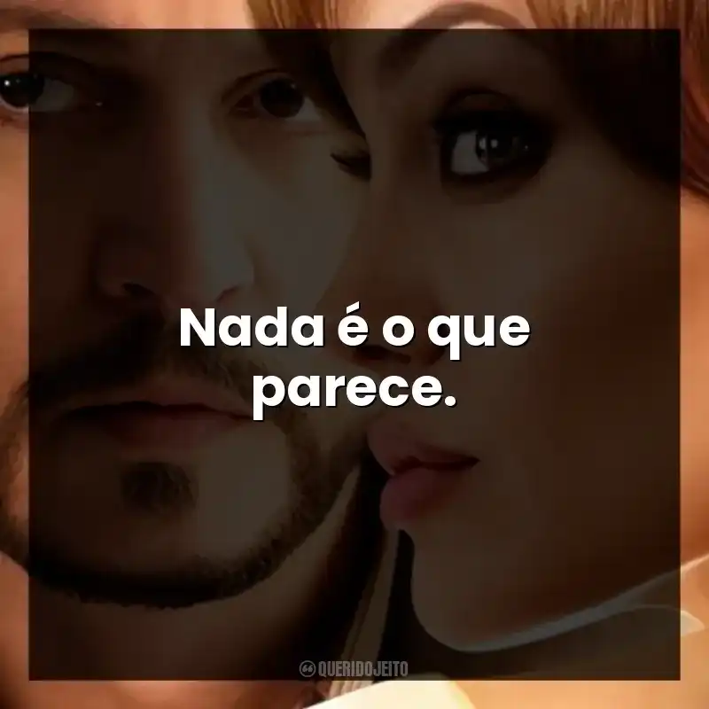 Nada é o que parece.