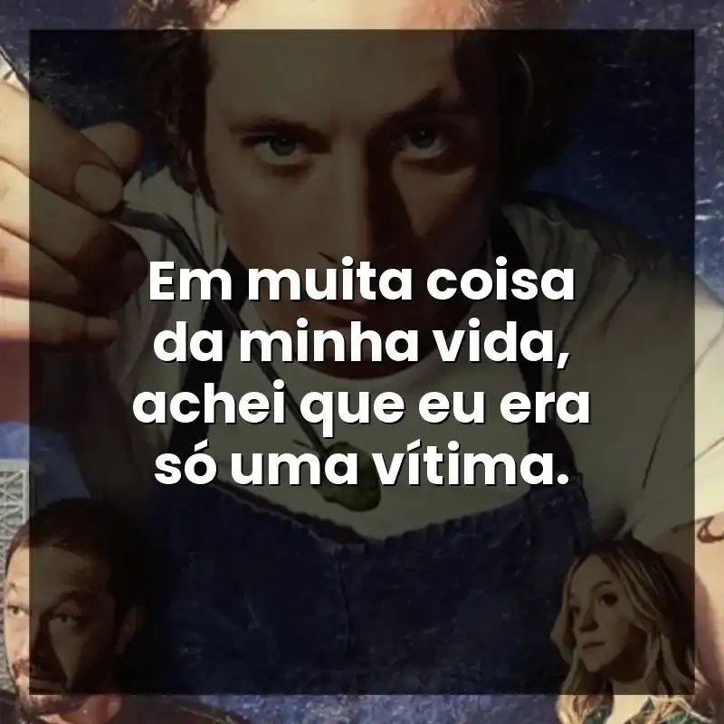 Em muita coisa da minha vida, achei que eu era só uma vítima. – O Urso