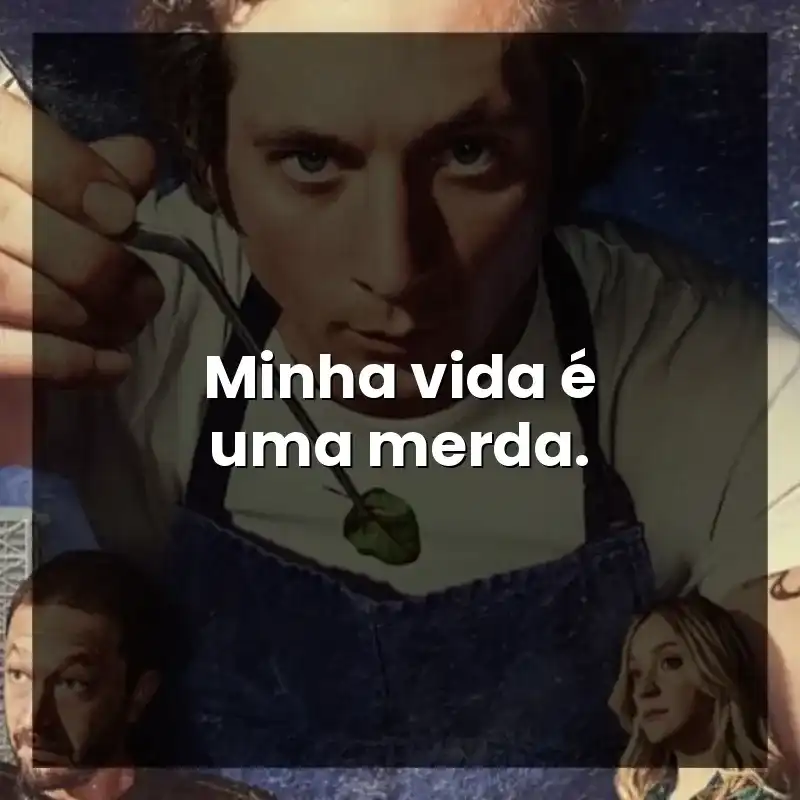 Minha vida é uma merda. – O Urso