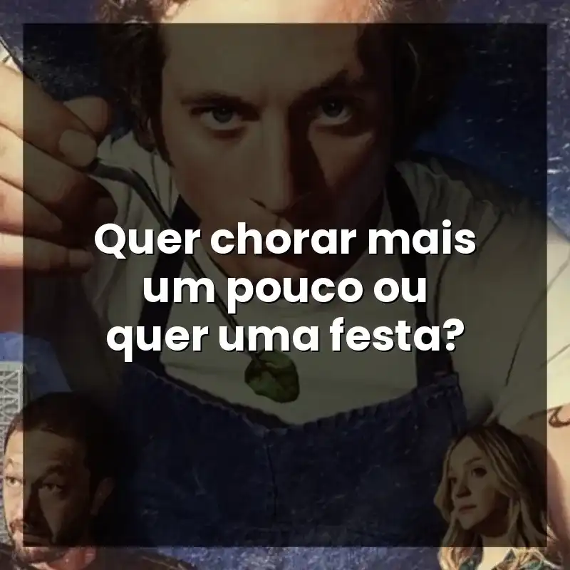 Quer chorar mais um pouco ou quer uma festa?