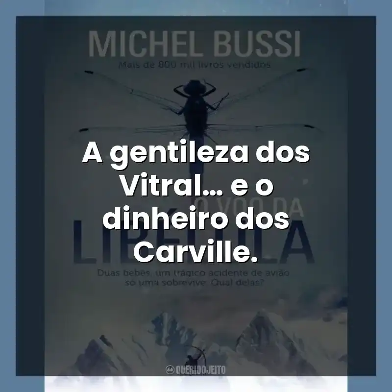 A gentileza dos Vitral… e o dinheiro dos Carville.