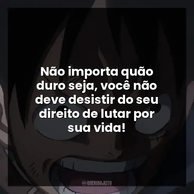 Não importa quão duro seja, você não deve desistir do seu direito de lutar por sua vida!