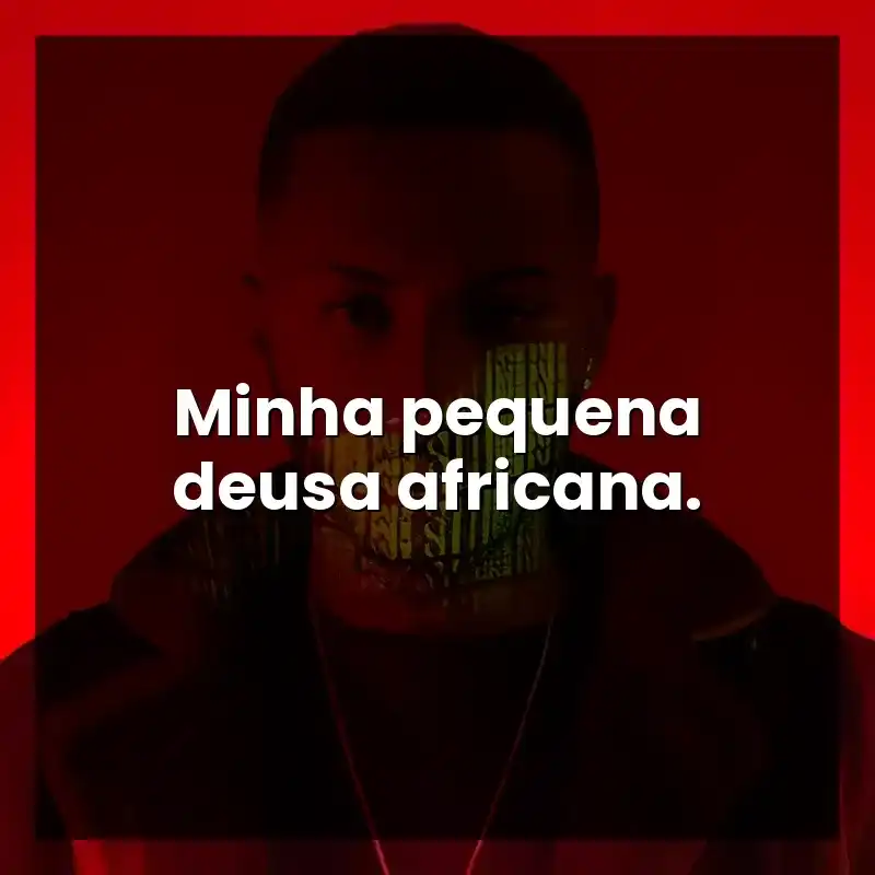 Minha pequena deusa africana.