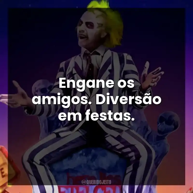 Engane os amigos. Diversão em festas.