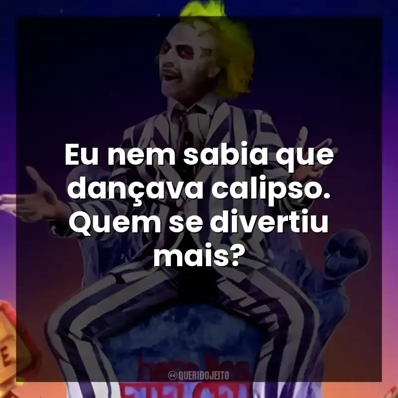 Eu nem sabia que dançava calipso. Quem se divertiu mais?