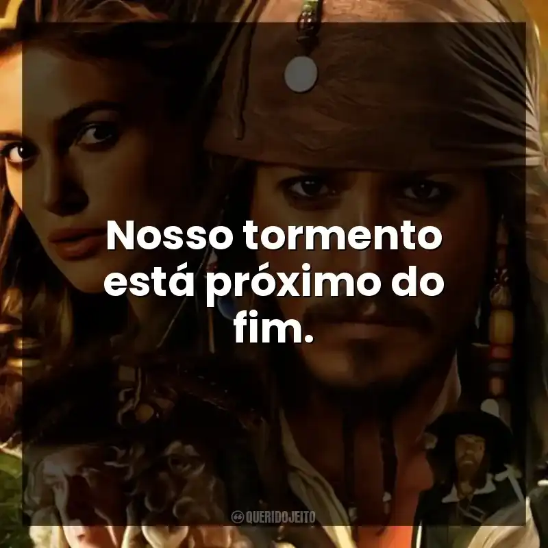 Nosso tormento está próximo do fim.