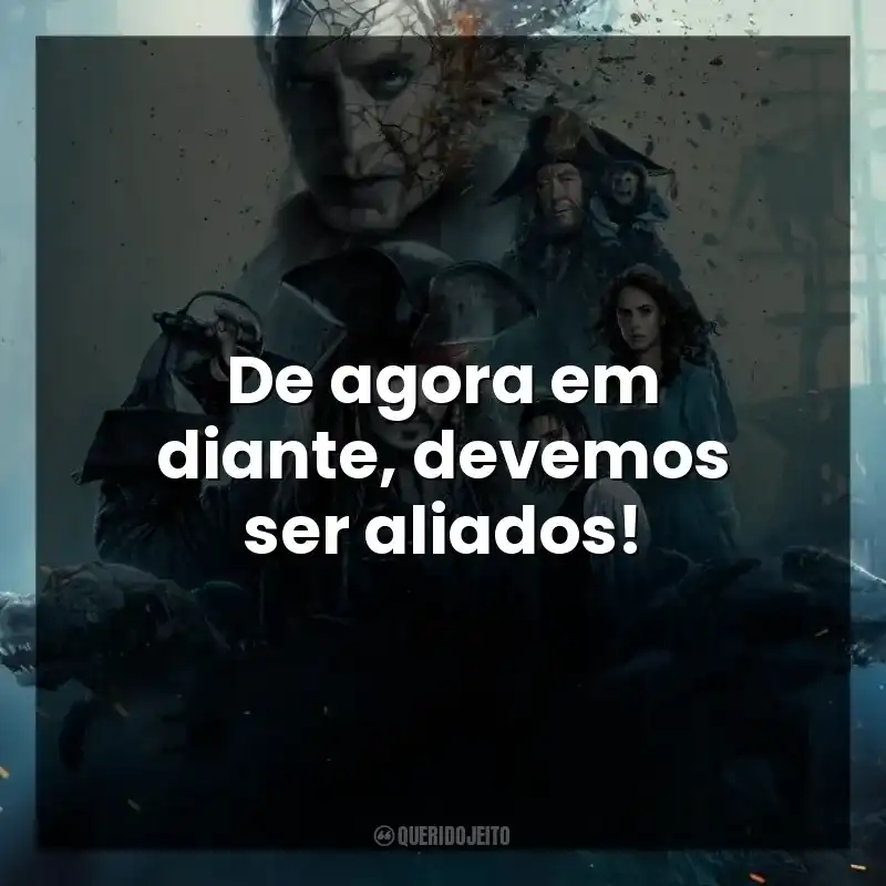 De agora em diante, devemos ser aliados!