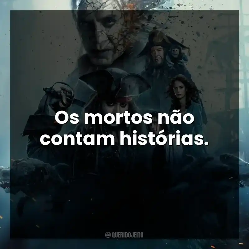 Os mortos não contam histórias.