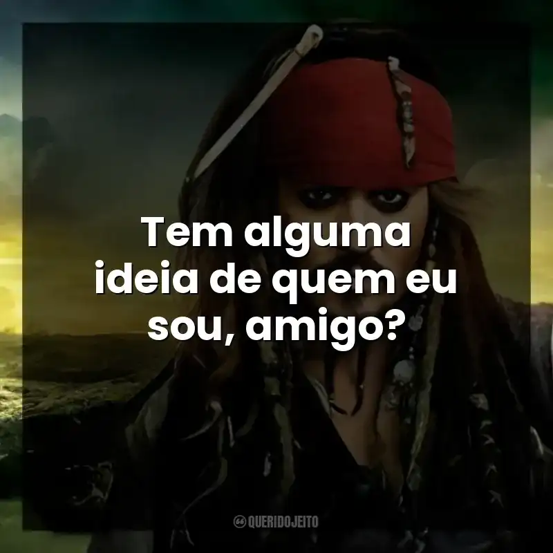 Tem alguma ideia de quem eu sou, amigo?