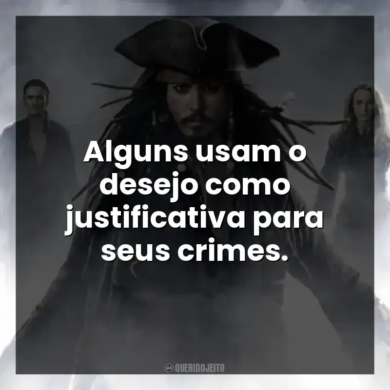 Alguns usam o desejo como justificativa para seus crimes.