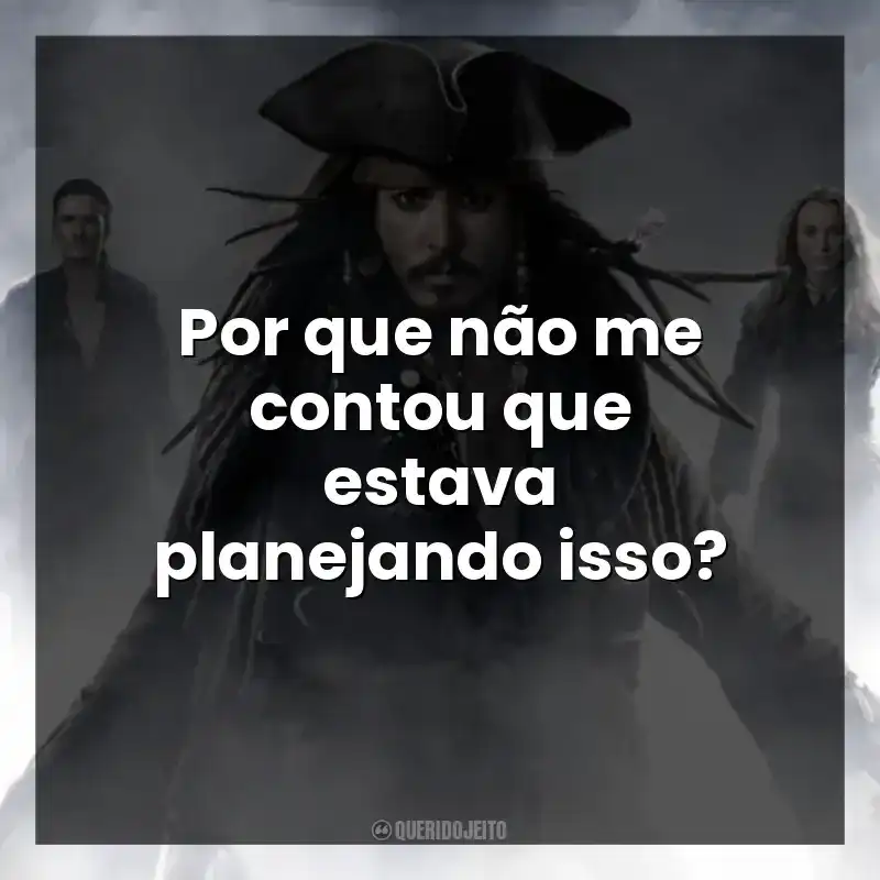 Por que não me contou que estava planejando isso?